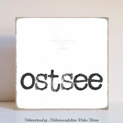 Ostsee, maritimer Holzblock im Shabby Chic